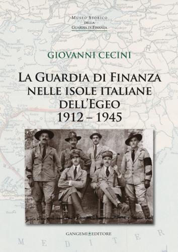 La Guardia Di Finanza Nelle Isole Italiane Dell'egeo (1912-1945)