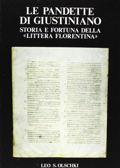 Le pandette di Giustiniano. Storia e fortuna delle Littera florentina