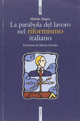 La Parabola Del Lavoro Nel Riformismo Italiano