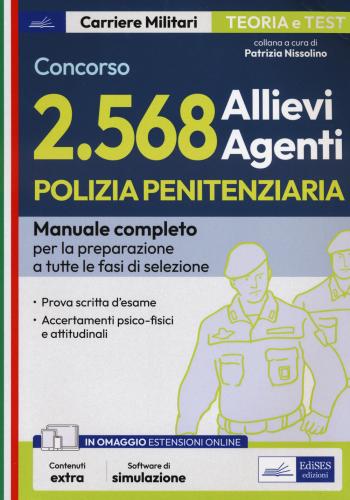 Concorso Polizia Penitenziaria 2568 Allievi Agenti. Manuale Completo Per La Preparazione A Tutte Le Fasi Di Selezione. Con Software Di Simulazione