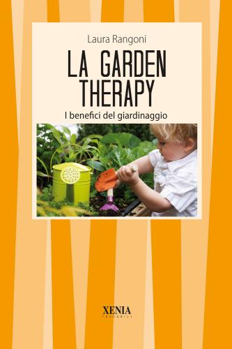 La Garden Therapy. Giardinaggio E Benessere