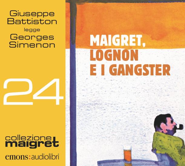 Maigret, Lognon e i gangster letto da Giuseppe Battiston. Audiolibro. CD Audio formato MP3. Ediz. integrale
