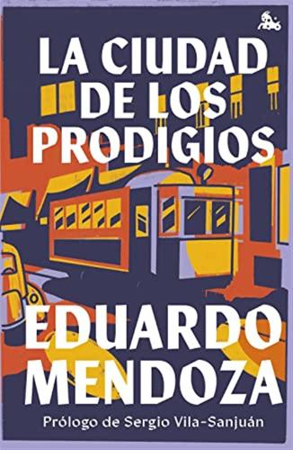La Ciudad De Los Prodigios: Prlogo De Sergio Vila-sanjun