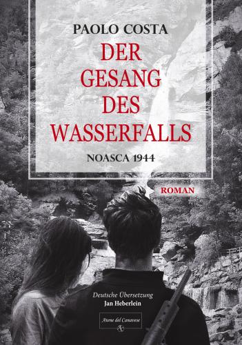 Der Gesang Des Wasserfalls. Noasca 1944