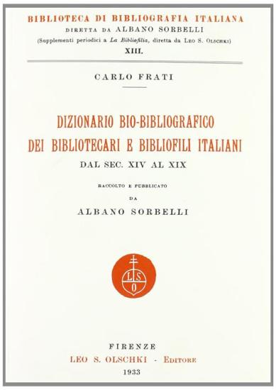 Dizionario bio-bibliografico dei bibliotecari e bibliofili italiani dal sec. XIV al XIX