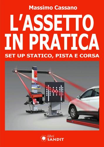 L'assetto In Pratica. Set Up Statico, Pista E Corsa
