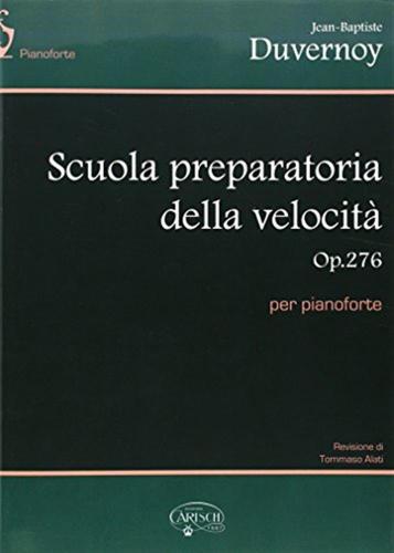 Scuola Preparatoria Della Velocit Op.276. Per Pianoforte
