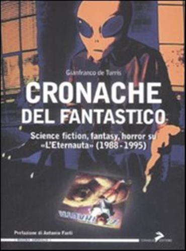 Cronache Del Fantastico. Science Fiction, Fantasy, Horror Su l'eternauta (1988-1995)