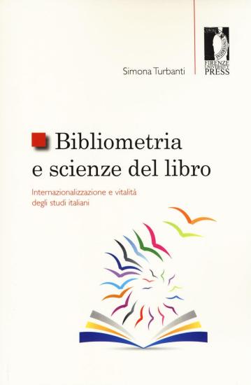 Bibliometria e scienze del libro: internazionalizzazione e vitalit degli studi italiani