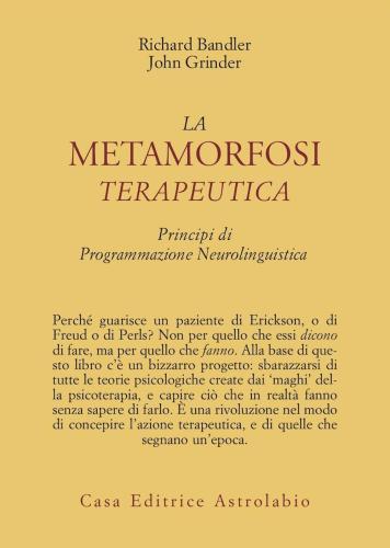 La Metamorfosi Terapeutica. Principi Di Programmazione Neurolinguistica