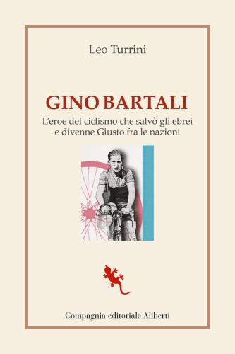 Gino Bartali. L'eroe Del Ciclismo Che Salv Gli Ebrei E Divenne Giusto Fra Le Nazioni