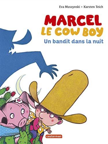 Marcel Le Cow-boy. Un Bandit Dans La Nuit