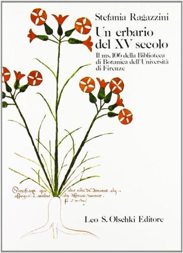 Un Erbario Del Xv Secolo. Il Ms. 106 Della Biblioteca Di Botanica Dell'universit Di Firenze