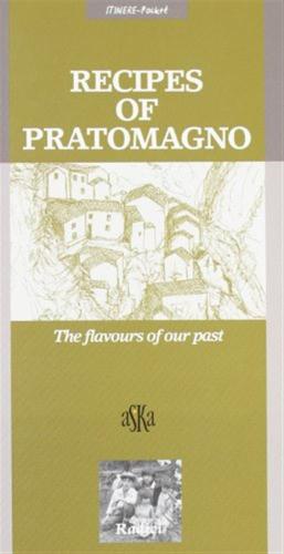 Recipes Of Pratomagno. The Flavours Of Our Past