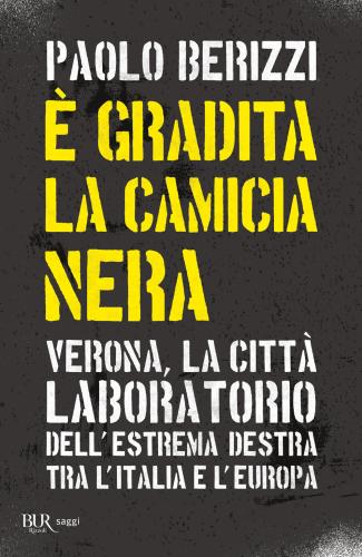  Gradita La Camicia Nera. Verona, La Citt Laboratorio Dell'estrema Destra Tra L'italia E L'europa