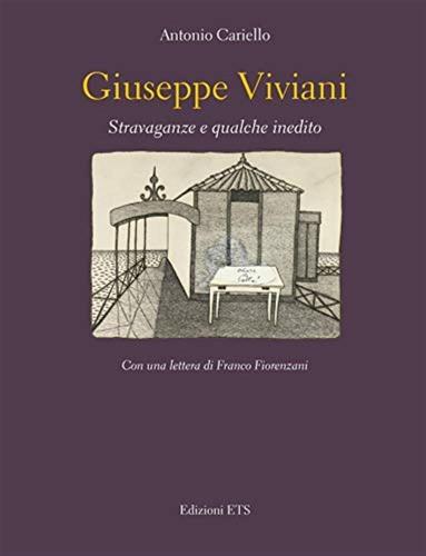Giuseppe Viviani. Stravaganze E Qualche Inedito