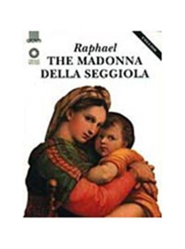 Raffaello. La Madonna Della Seggiola. Ediz. Inglese