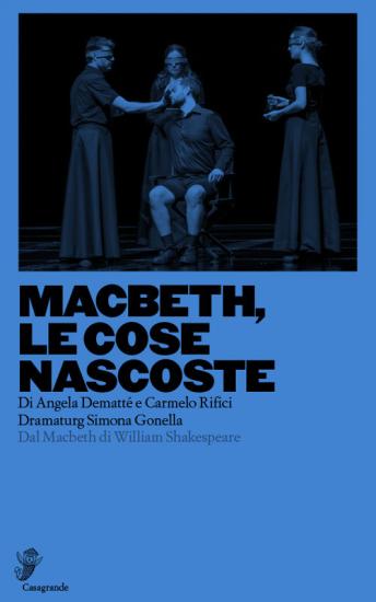 Macbeth, le cose nascoste. Dal Macbeth di William Shakespeare