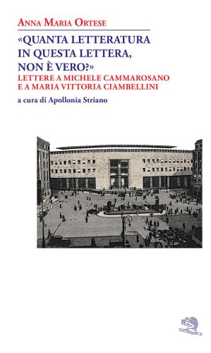 quanta Letteratura In Questa Lettera, Non  Vero?. Lettere A Michele Cammarosano E A Maria Vittoria Ciambellini