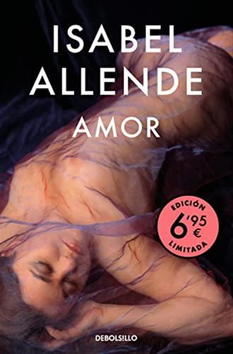 Amor (edicin Limitada A Un Precio Especial): Amor Y Deseo Segn Isabel Allende: Sus Mejores Pginas