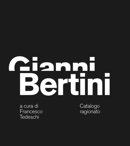 Gianni Bertini. Catalogo Ragionato. Ediz. Italiana, Inglese E Francese