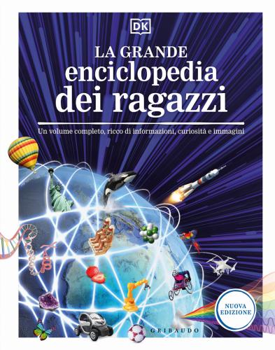 La Grande Enciclopedia Dei Ragazzi. Un Volume Completo, Ricco Di Informazioni, Curiosit E Immagini. Nuova Ediz.