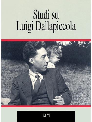 Studi Su Luigi Dallapiccola. Un Seminario