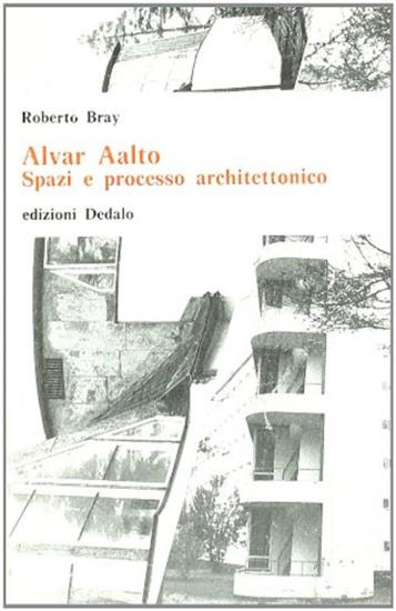 Alvar Aalto. Spazi e processo architettonico