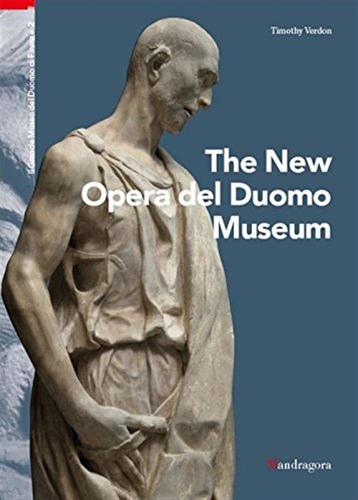Il Nuovo Museo Dell'opera Del Duomo. Ediz. Inglese