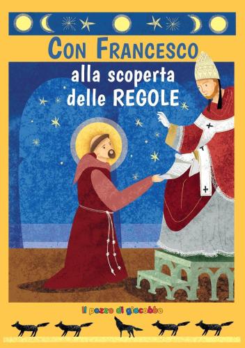 Con Francesco Alla Scoperta Delle Regole. Ediz. Illustrata