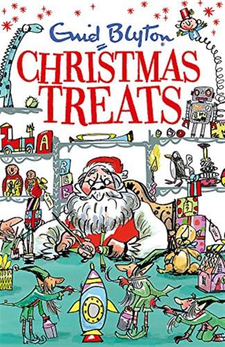 Christmas Treats: Contains 29 Classic Blyton Tales