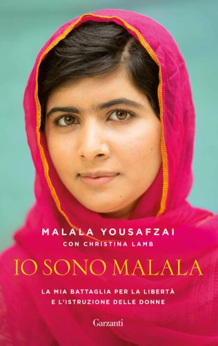 Io Sono Malala. La Mia Battaglia Per La Libert E L'istruzione Delle Donne