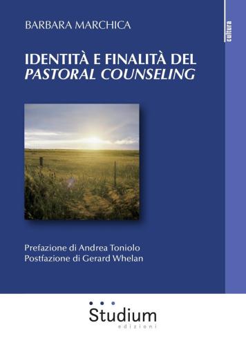 Identit E Finalit Del pastoral Counseling. L'interazione Tra La Teoria Di Lonergan E La Pratica Pastorale. Analisi Di Un Caso Individuale E Di Gruppo