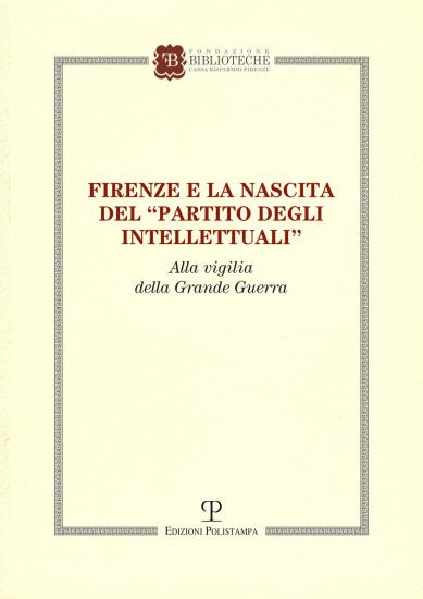 Firenze e la nascita del partito degli intellettuali alla vigilia della grande guerra