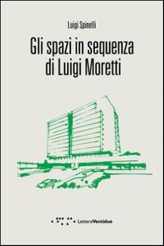 Gli Spazi In Sequenza Di Luigi Moretti