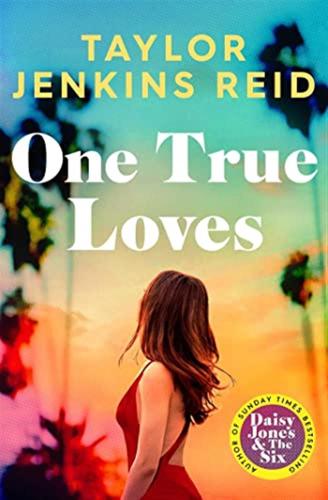 One True Loves: Taylor Jenkins Reid