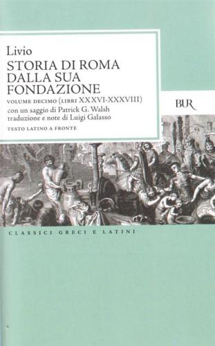 Storia Di Roma Dalla Sua Fondazione. Testo Latino A Fronte. Vol. 10