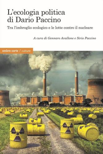 L'ecologia Politica Di Dario Paccino. Tra L'imbroglio Ecologico E Le Lotte Contro Il Nucleare
