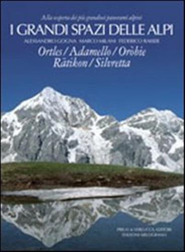 I Grandi Spazi Delle Alpi. Vol. 5 - Ortles, Adamello, Orbie, Ratikon, Silvretta