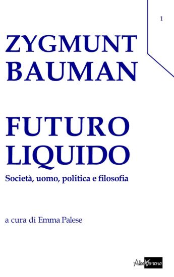 Futuro liquido. Societ, uomo, politica e filosofia