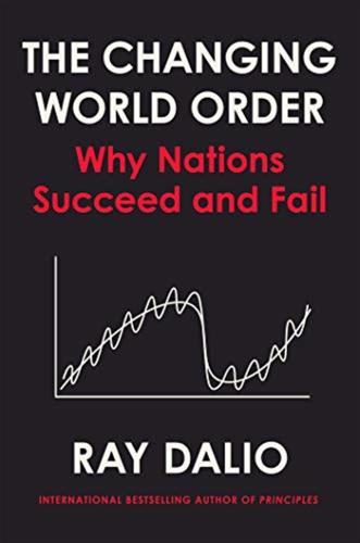 Changing World Order. Why Nations Succeed Or Fail