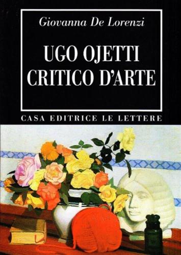 Ugo Ojetti Critico D'arte. Dal marzocco A dedalo