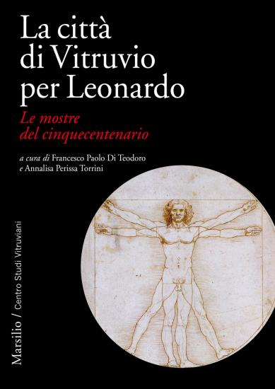 La citt di Vitruvio per Leonardo. Le mostre del cinquecentenario