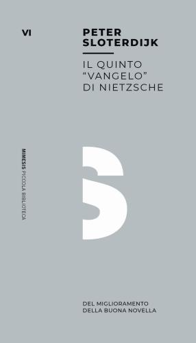 Il Quinto vangelo Di Nietzsche. Del Miglioramento Della Buona Novella