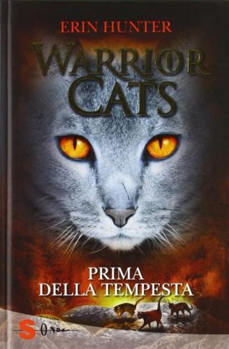 Prima Della Tempesta. Warrior Cats. Ediz. Illustrata