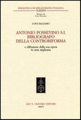 Antonio Possevino S.i. Bibliografo Della Controriforma E Diffusione Della Sua Opera In Area Anglicana