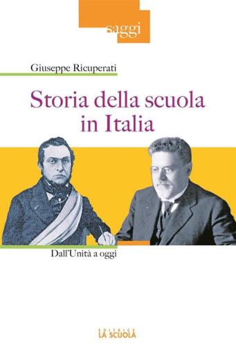 Storia Della Scuola In Italia. Dall'unit A Oggi