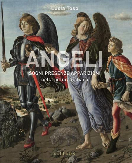 Angeli. Sogni presenze apparizioni nella pittura italiana. Ediz. illustrata