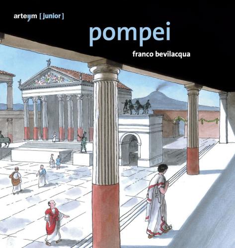 Pompei. Guida (junior). Ediz. Illustrata