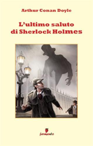 L'ultimo Saluto Di Sherlock Holmes